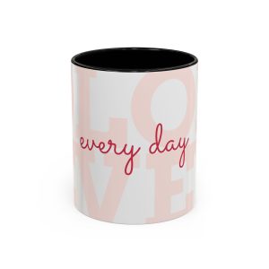 Coffee Mug Love Everyday 11oz