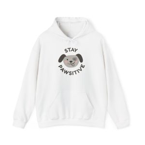 Stay Pawsitive Unisex Hoodie, Cozy Dog Lover Sweatshirt, Comfortable Pet Owner Gift, Cute Animal Apparel, Fun Casual Wear